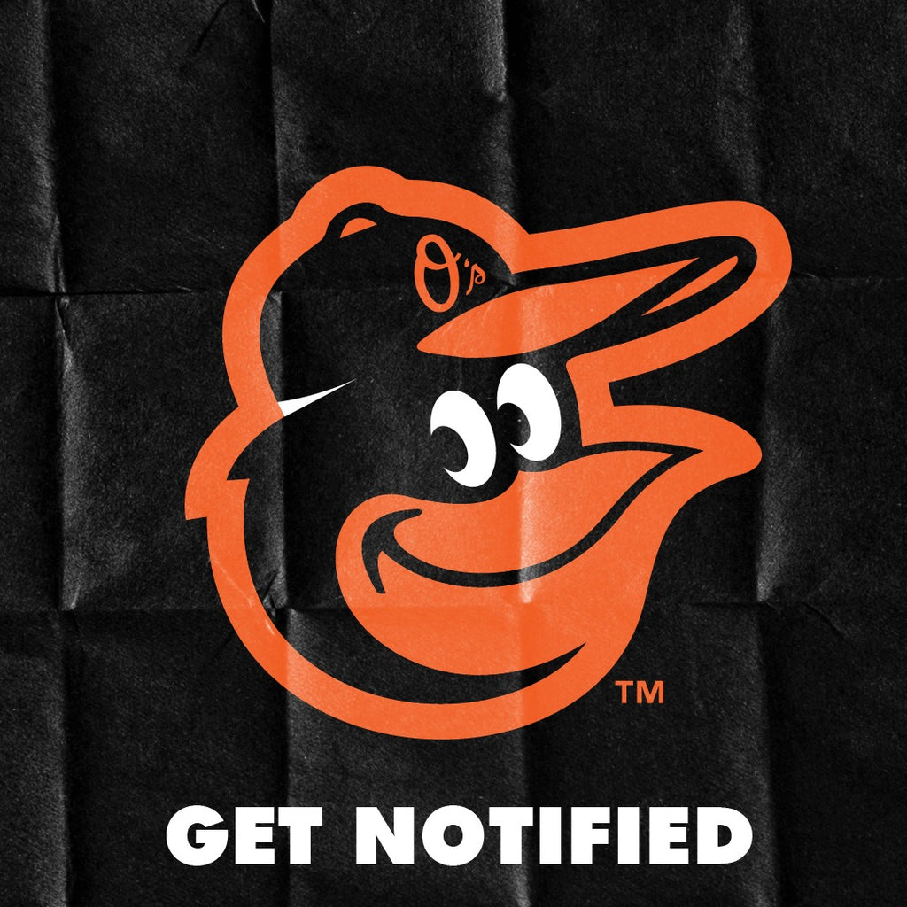 Baltimore Orioles™ Get Notified