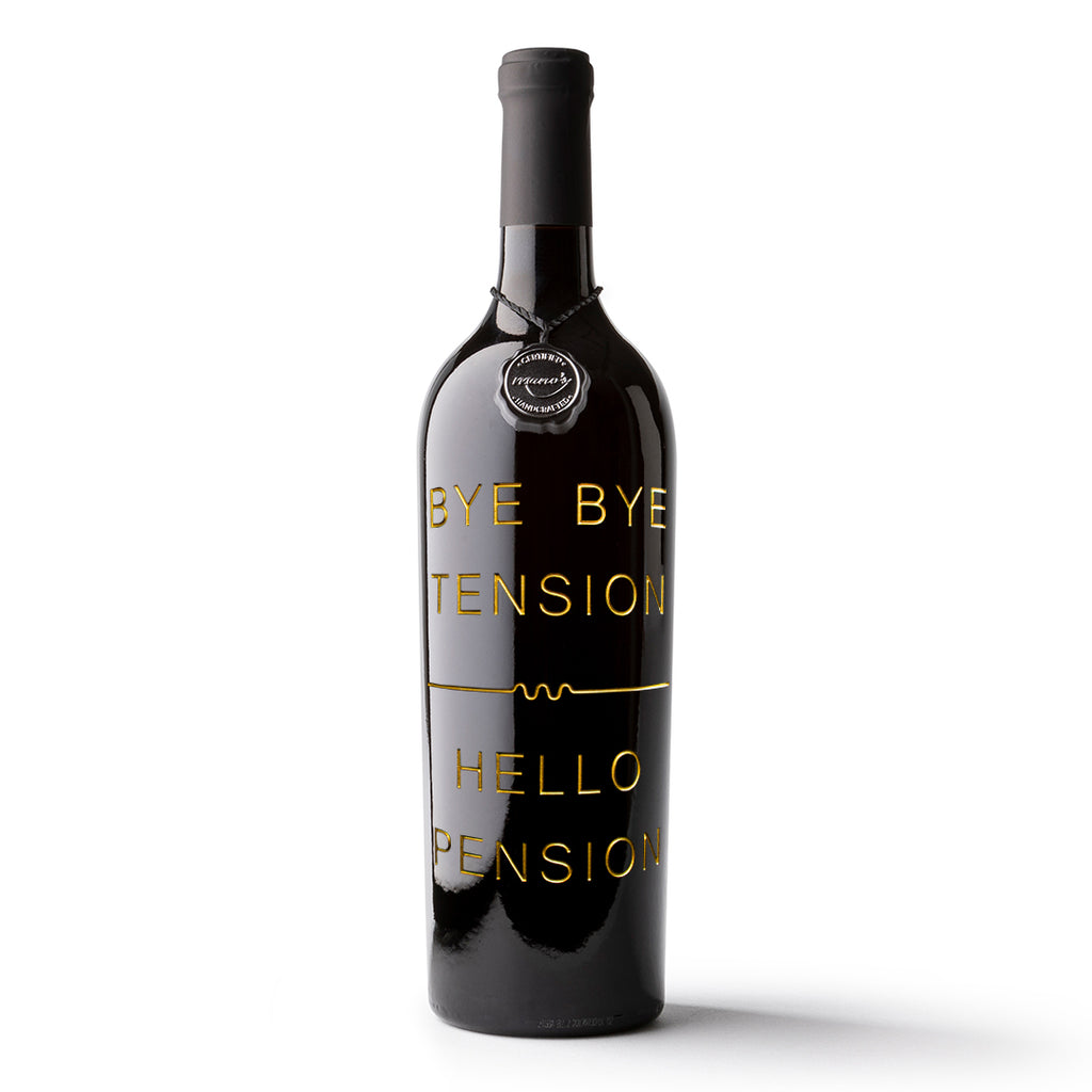 Bye Bye Tension Hello Pension Etched Wine